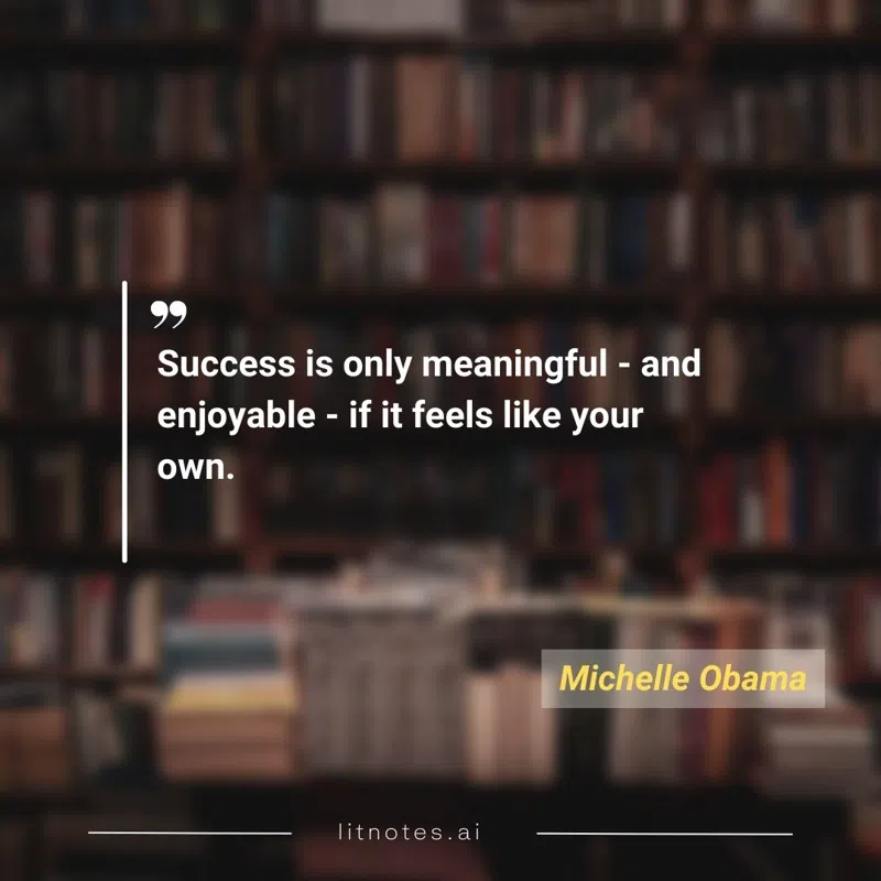 Success is only meaningful - and enjoyable - if it feels like your own.